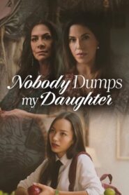 Nobody Dumps My Daughter (2024) Hindi Dubbed